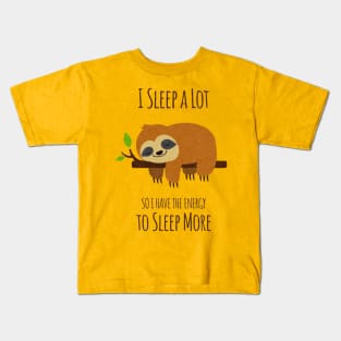 I Sleep A Lot So I Have The Energy To Sleep More Kids T-Shirt